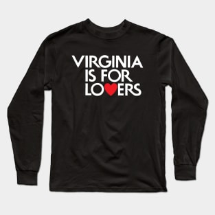 Virginia is for Lovers Long Sleeve T-Shirt